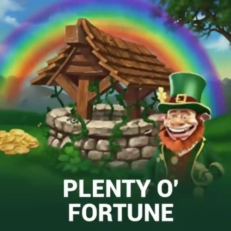 Plenty O' Fortune